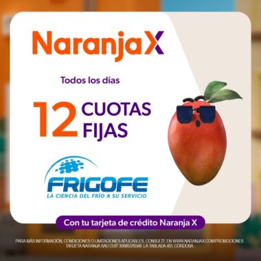 Vení a FRIGOFE!!! Todos los días 6 y 12 cuotas fijas con tu NaranjaX. Te esperamos!!!